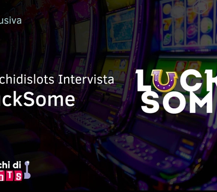 Intervista esclusiva a Lucksome Gaming: “creare nuove esperienze di gioco innovative è il nostro mantra”