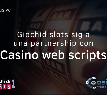 Giochidislots.com si espande con Casino Web Scripts e nuove slot online