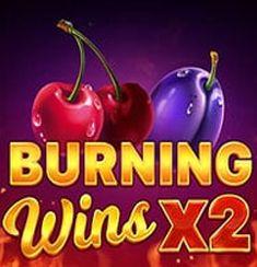 Burning Wins x2