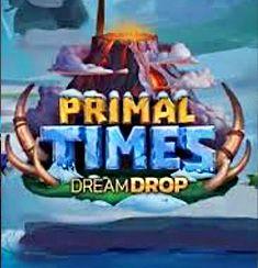 Primal Times Dream Drop slot game