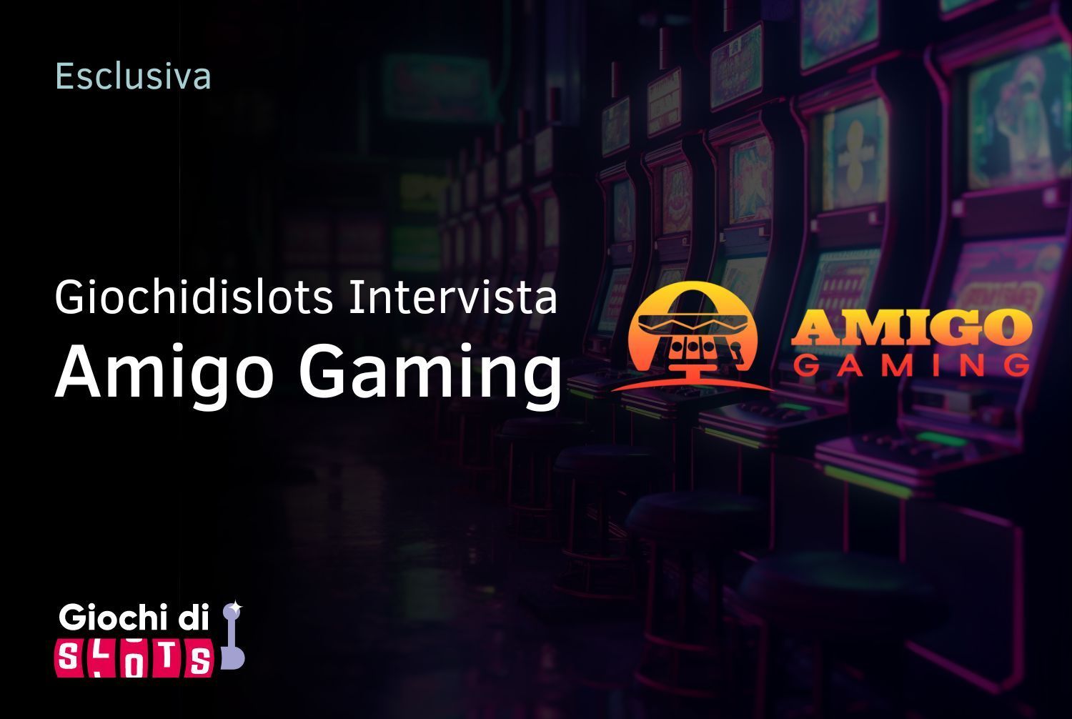 Intervista esclusiva a Amigo Gaming, la software house equa e trasparente