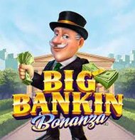 Big Bankin Bonanza